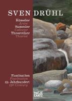 Sven Drühl: ArtistCollectorTheorist (Bilingual edition): Fascination 19th Century