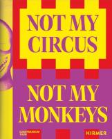 Not My Circus, Not My Monkeys: The Motif of the Circus in Contemporary Art
