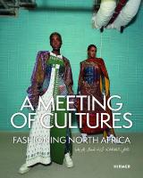 Meeting of Cultures: Fashioning North Africa
