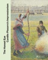 Honest Eye: Camille Pissarro's Impressionism