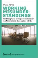 Working Misunderstandings  An Ethnography of Project Collaboration in a  Multinational Corporation in India