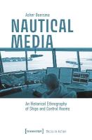 Nautical Media: An Historical Ethnography of Ships and Control Rooms