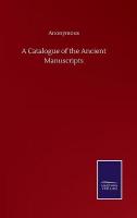 Catalogue of the Ancient Manuscripts