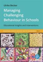 Managing Challenging Behaviour in Schools: Educational Insights and Interventions
