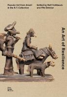 Art of Resilience: Popular Art from Brazil in the R.F. Collection