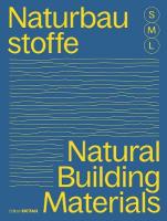 Bauen Mit Naturbaustoffen S, M, L / Natural Building Materials S, M, L: 30 X Architektur Und Konstruktion / 30 X Architecture and Construction New edition