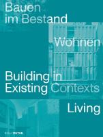 Bauen Im Bestand. Wohnen / Building in Existing Contexts. Living New edition