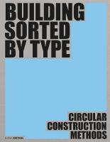 Building Sorted by Type: Circular Construction Methods New edition
