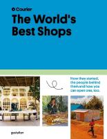 World's Best Shops: How They Started, the People Behind Them, and How You Can Open One Too