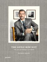 Savile Row Suit: The Art of Hand Tailoring on Savile Row by Patrick Grant