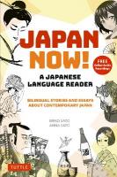 Japan Now! A Japanese Language Reader: Bilingual Stories and Essays about Contemporary Japan (With Free Online  Audio Recordings)