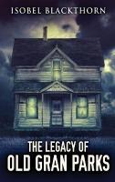 Legacy Of Old Gran Parks 2nd ed.