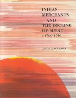 Indian Merchants and the Decline of Surat c.1700-1750 New edition