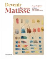 Becoming Matisse: 1890-1911. The Greatest Gift of the Masters