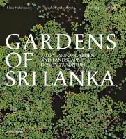 Gardens of Sri Lanka: 2000 Years of Garden and Landscape Design Tradition