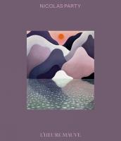 Nicolas Party: LHeure Mauve