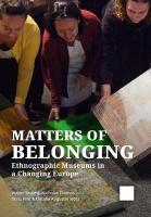 Matters of Belonging: Ethnographic Museums in a Changing Europe