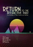 Return to the Interactive Past: The Interplay of Video Games and Histories