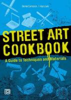 Street Art Cookbook: A Guide to Techniques and Materials 2nd Revised ed.