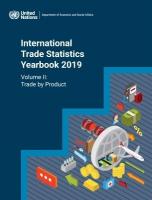 International Trade Statistics Yearbook 2019, Volume II: Trade by Product