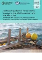 Technical guidelines for scientific surveys in the Mediterranean and the  Black Sea: procedures and sampling for demersal (bottom and beam) trawl surveys and  pelagic acoustic surveys