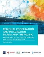 Regional Cooperation and Integration in Asia and the Pacific: Responding to the COVID-19 Pandemic and Building Back Better