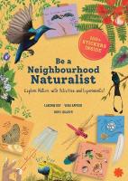 Be a Neighbourhood Naturalist: Explore Nature With Activities and Experiments