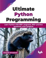 Ultimate Python Programming: Learn Python with 650plus programs, 900plus practice questions, and 5 projects