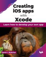 Creating iOS apps with Xcode: Learn how to develop your own app