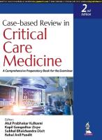 Case-based Review in Critical Care Medicine: A Comprehensive Preparatory Book for the Examinee 2nd Revised edition
