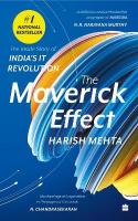Maverick Effect: The Inside Story of India's IT Revolution