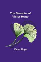 Memoirs of Victor Hugo