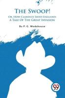 Swoop!: Or, How Clarence Saved England: a Tale of the Great Invasion
