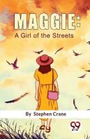 Maggie: A Girl of the Streets