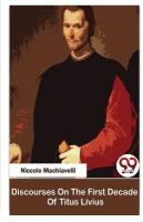 Discourses on the First Decade of Titus Livius