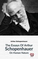Essays of Arthur Schopenhauer on Human Nature