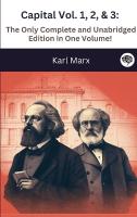 Capital Vol. 1, 2, & 3: The Only Complete and Unabridged Edition in One  Volume! (Illustrated): The Only Complete and Unabridged Edition in One Volume! (Illustrated)