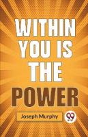 Within You is the Power