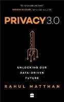 Privacy 3.0: Unlocking Our Data-Driven Future