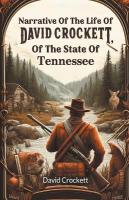 Narrative Of The Life Of David Crockett, Of The State Of Tennessee  (Edition2024)