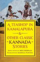 Teashop In Kamalapura And Other Classic Kannada Stories