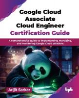Google Cloud Associate Cloud Engineer Certification Guide: A comprehensive guide to implementing, managing, and monitoring Google Cloud  solutions
