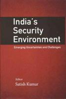 India`s Security Environment: Emerging Uncertainties and Challenges
