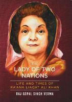 Lady Of Two Nations:: Life and Times of Ra'ana Liaqat Ali Khan
