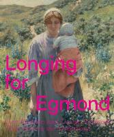 Longing for Egmond: Gari Melchers and George Hitchcock Their Years in the Netherlands