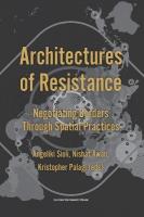 Architectures of Resistance: Negotiating Borders Through Spatial Practices