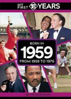 My First 18 Years - Born in 1959: From 1959 to 1976