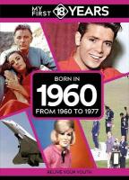 My First 18 Years - Born in 1960: From 1960 to 1977