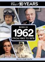 My First 18 Years - Born in 1962: From 1962 to 1979