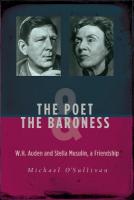 Poet & the Baroness: W.H. Auden and Stella Musulin, a Friendship